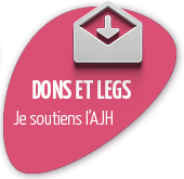 Dons et legs - je soutiens l'AJH